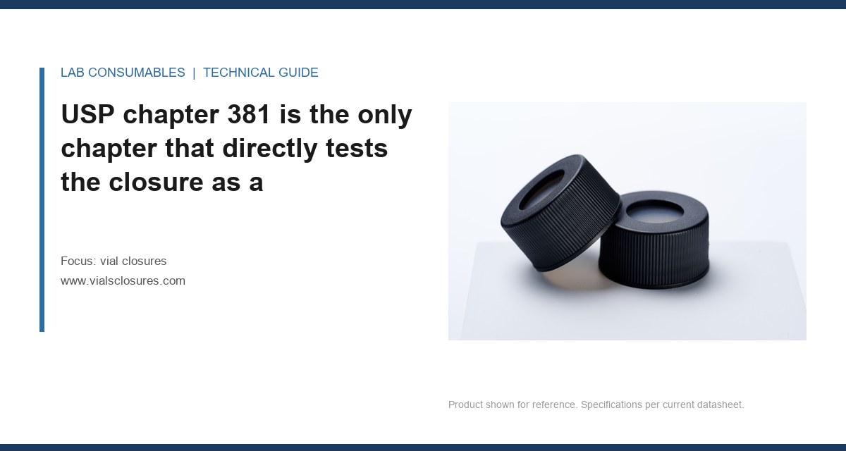 USP chapter 381 is the only chapter that directly tests the closure as a